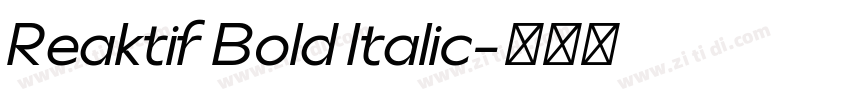 Reaktif Bold Italic字体转换 Reaktif Bold Italic字体转换